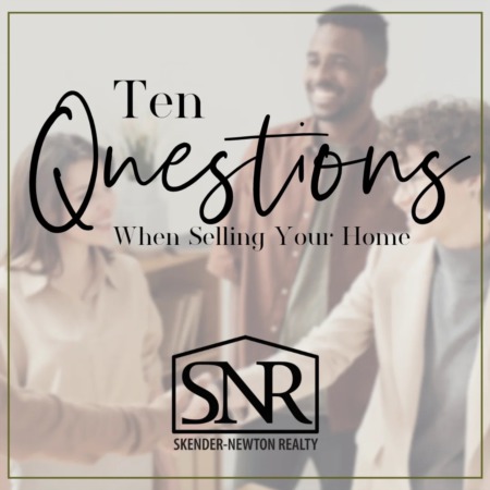 Top 10 Questions to Ask Your Agent When Selling Your Home