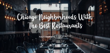 Chicago Neighborhoods With the Best Restaurants