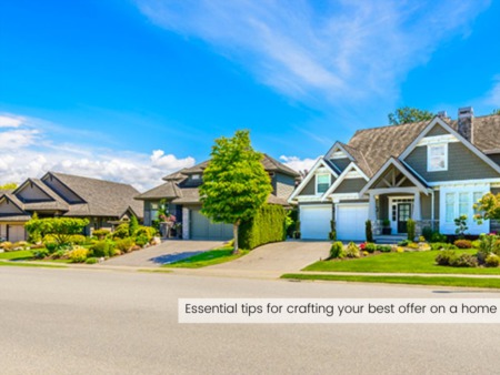 Essential tips for crafting your best offer on a home