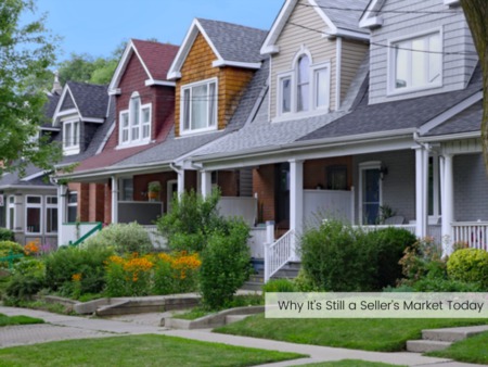 Why It’s Still a Seller’s Market Today