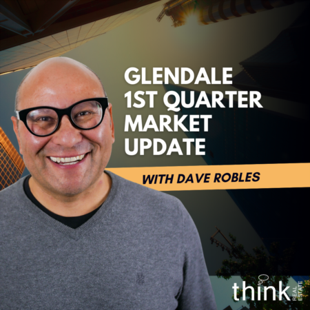 Glendale, California Housing- 1st Quarter Market Update