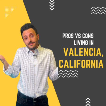 Pros and Cons of Buying a Home in Valencia, California