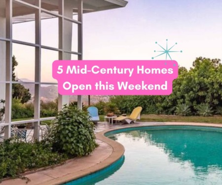 5 Mid-Century Modern Open Houses This Weekend