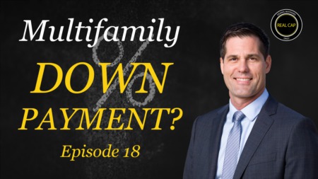 Multifamily Down Payment? Real Cap Daily #18