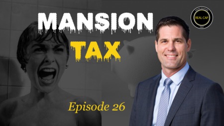 Mansion Tax - Real Cap Daily #26