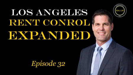Los Angeles Rent Control Expanded - Real Cap Daily #32