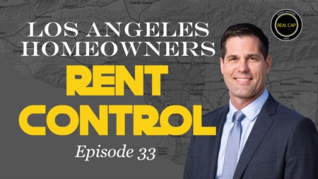 Los Angeles Homeowners - RENT CONTROL - Real Cap Daily #33