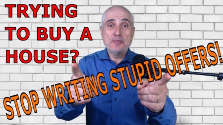 Trying to buy a house? Stop writing stupid offers!