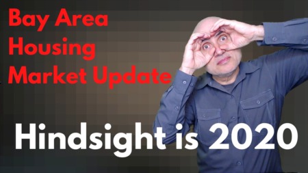 Hindsight is 2020 - Bay Area Housing Market Update