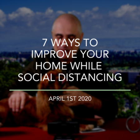 7 Ways To Improve Your Home While Social Distancing