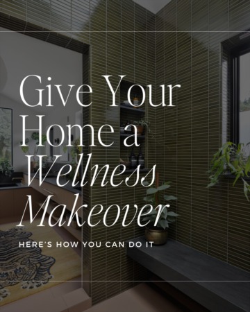 Give Your Home a Wellness Makeover