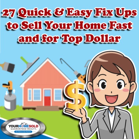 27 Quick & Easy Fix Ups to Sell Your Home Fast and for Top Dollar