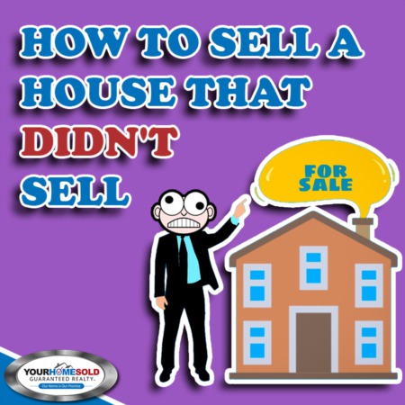 How to Sell a House that Didn't Sell 