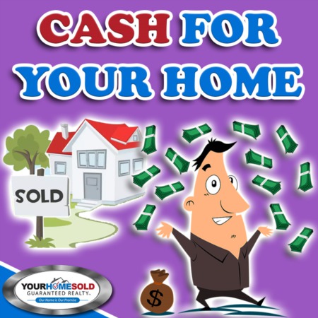 CASH FOR YOUR HOME