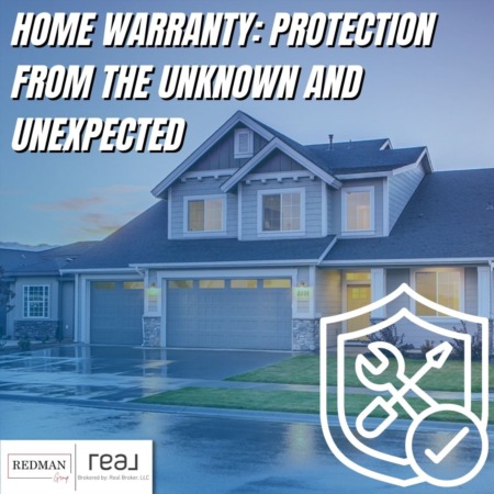 HOME WARRANTY: PROTECTION FROM THE UNKNOWN AND UNEXPECTED