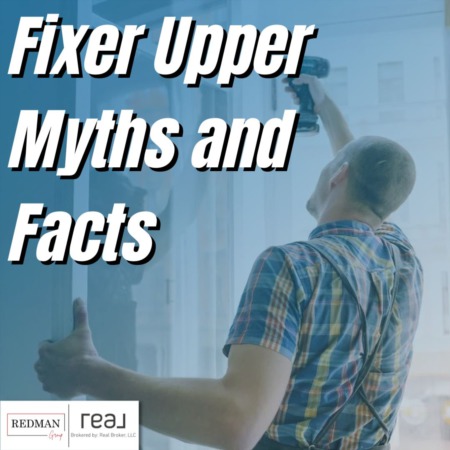 Fixer Upper Myths and Facts