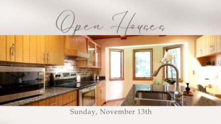 OPEN HOUSE - Sunday, November 13th, 2022