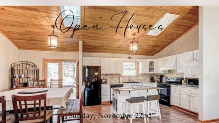 OPEN HOUSES - Saturday-Sunday November 19th-20th, 2022