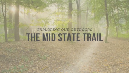 EXPLORING OUR OUTDOORS: The Mid State Trail