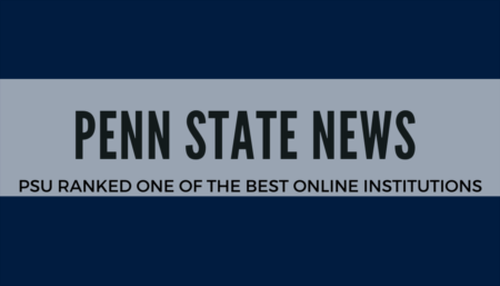 Penn State Ranked one of the best online learning institutions 