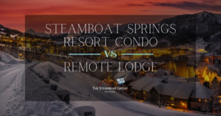 Condo at The Resort vs. Remote Mountain Lodge: Pros and Cons of Steamboat Ski Property Types