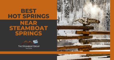 5 Best Hot Springs Near Steamboat Springs: Soak Up the Fun!