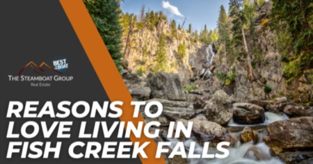 5 Reasons to Love Living in the Fish Creek Falls Area: Stunning Scenery & Homes