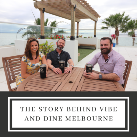 The Story Behind Vibe & Dine Melbourne!