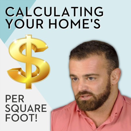 How to Calculate Your Home’s Square Foot Price