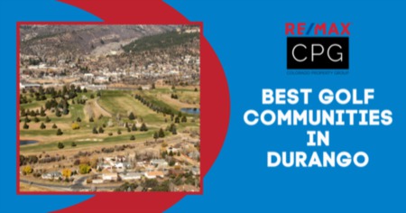 7 Best Golf Communities Near Durango: Live Near Colorado's Best Golf Courses