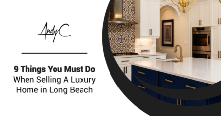 9 Things You Must Do When Selling A Luxury Home in Long Beach