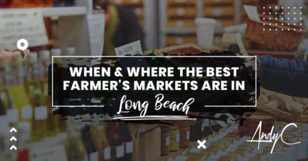 When and Where The Best Farmer's Markets Are in Long Beach