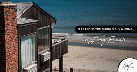 9 Reasons You Should Buy A Home in Long Beach