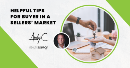 Helpful Tips For Buyer In A Sellers’ Market