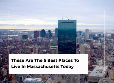 These Are The 5 Best Places To Live In Massachusetts Today
