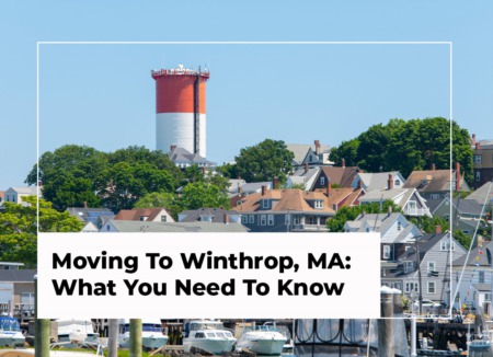 Moving To Winthrop, MA: What You Need To Know