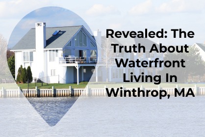 Revealed: The Truth About Waterfront Living In Winthrop, MA