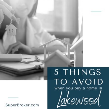 5 Things NOT to Do When You Buy a Home for Sale in Lakewood