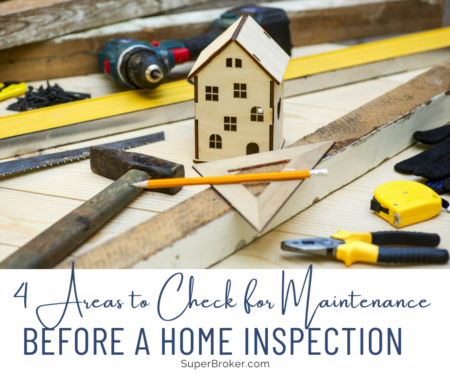 4 Areas to Check for Maintenance Before a Home Inspection     