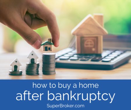 How to Buy a Home After a Bankruptcy