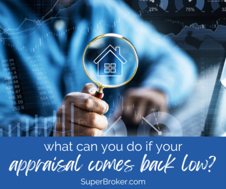 What Can You Do if Your Appraisal Comes Back Low?