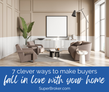 7 Clever Ways to Make Buyers Fall in Love With Your Home