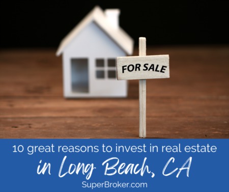 10 Great Reasons to Invest in Real Estate in Long Beach, California