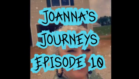Joanna's Journeys Episodes 9-10