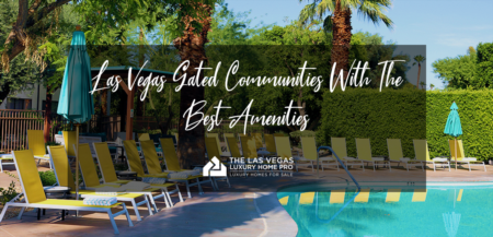 Las Vegas Gated Communities With The Best Amenities