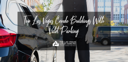 Top Las Vegas Condo Buildings With Valet Parking 