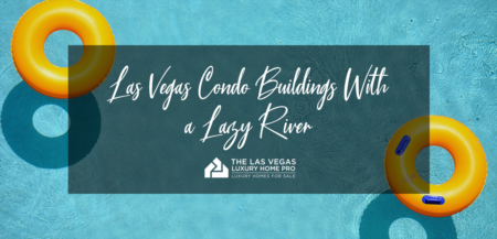 Looking For a Las Vegas Condo Building With a Lazy River? Look No Further...