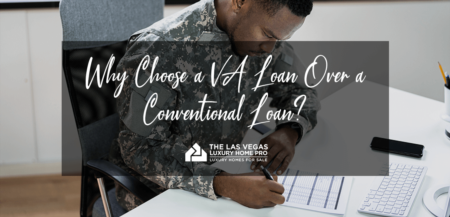 Why Choose a VA Loan Over a Conventional Loan?