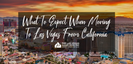What To Expect When Moving From California to Las Vegas