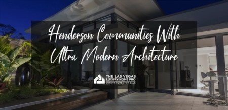 Henderson Communities With Ultra Modern Homes 